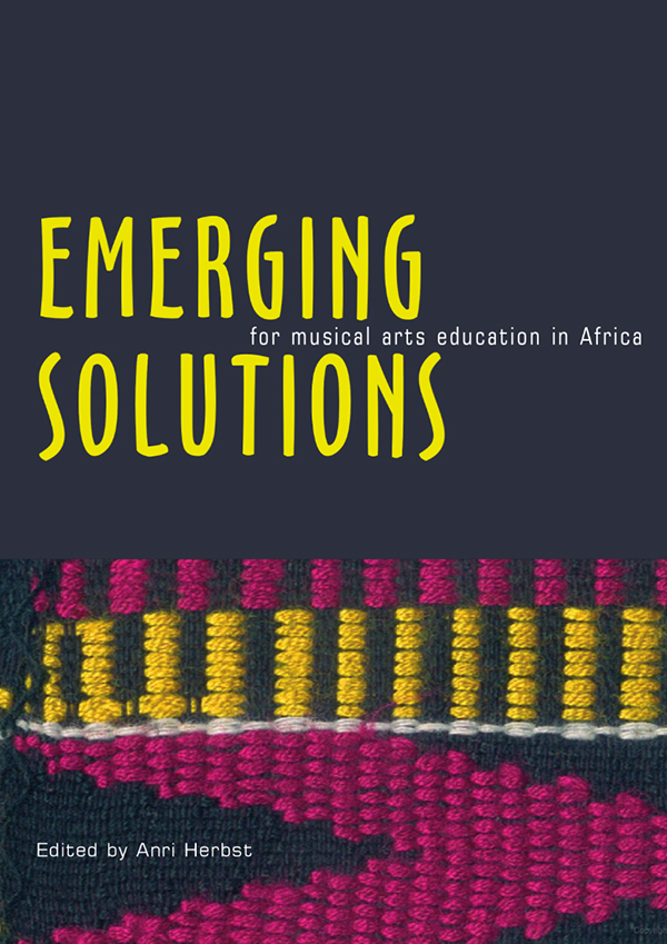 Emerging Solutions for Musical Arts Education in Africa (African Minds, 2012)