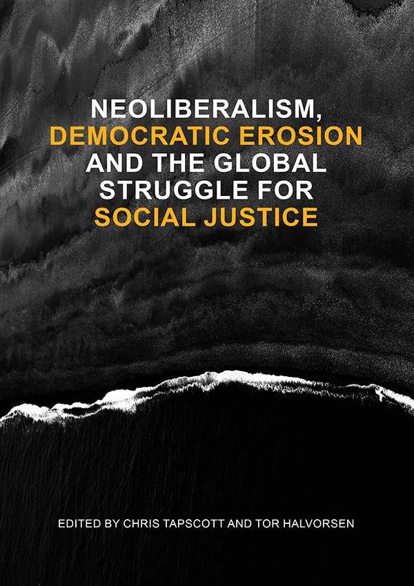 cover for Neoliberalism, Democratic Erosion and the Global Struggle for Social Justice