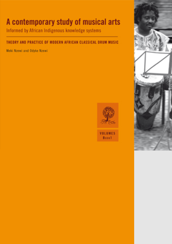 A Contemporary Study of Musical Arts: Informed by African Indigenous Knowledge Systems Volume 5 Book 3: Intercultural Concert Ensembles (African Minds, 2012)