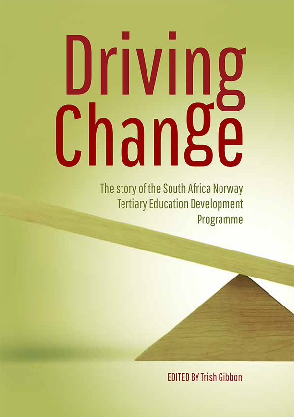 cover for Driving Change: The Story of the South Africa Norway Tertiary Education Development Programme