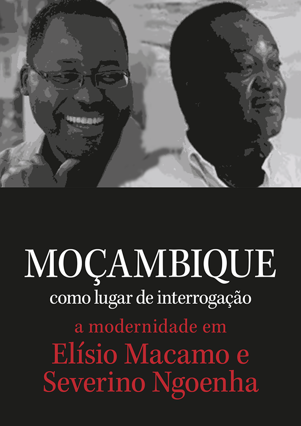 cover for Moçambique Como Lugar de Interrogação: A Modernidade em Elísio Macamo e Severino Ngoenha