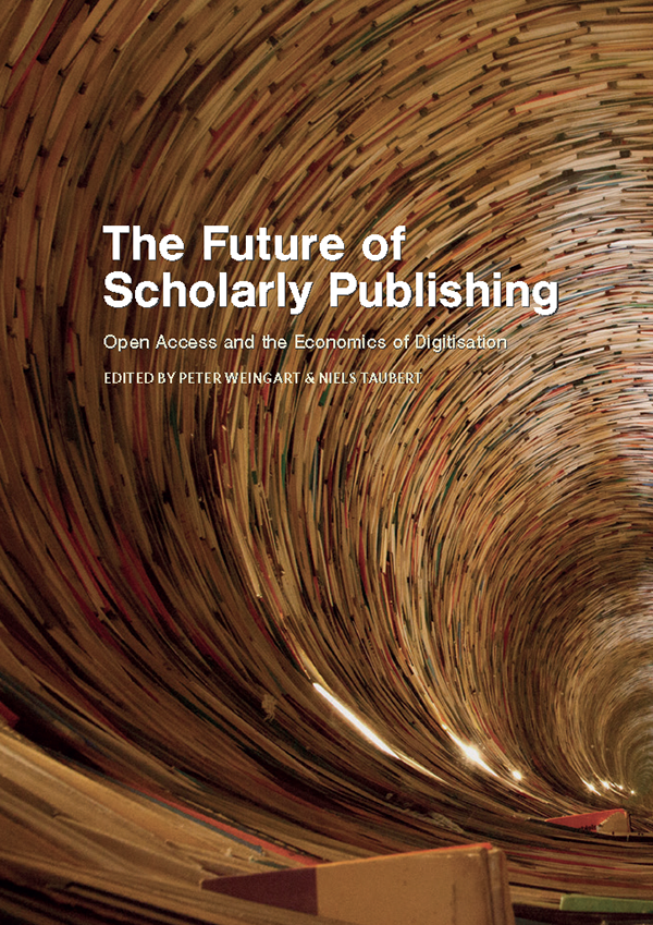 cover for The Future of Scholarly Publishing: Open Access and the Economics of Digitisation