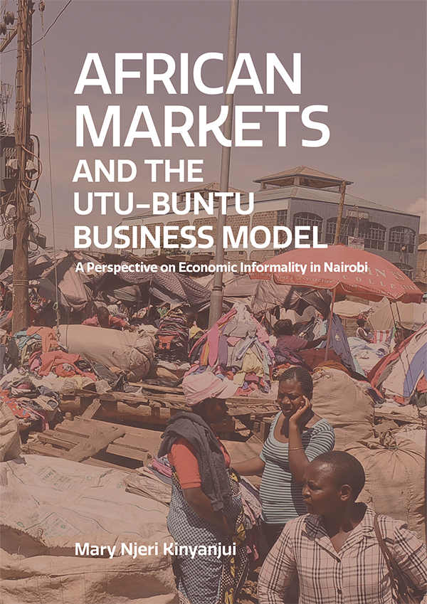 cover for African Markets and the Utu-buntu Business Model: A Perspective in Economic Informality in Nairobi