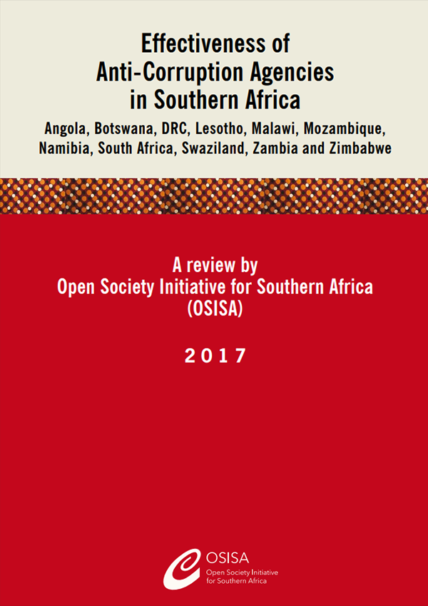 cover for Effectiveness of Anti-Corruption Agencies in Southern Africa: Angola, Botswana, DRC, Lesotho, Malawi, Mozambique, Namibia, South Africa, Swaziland, Zambia and Zimbabwe