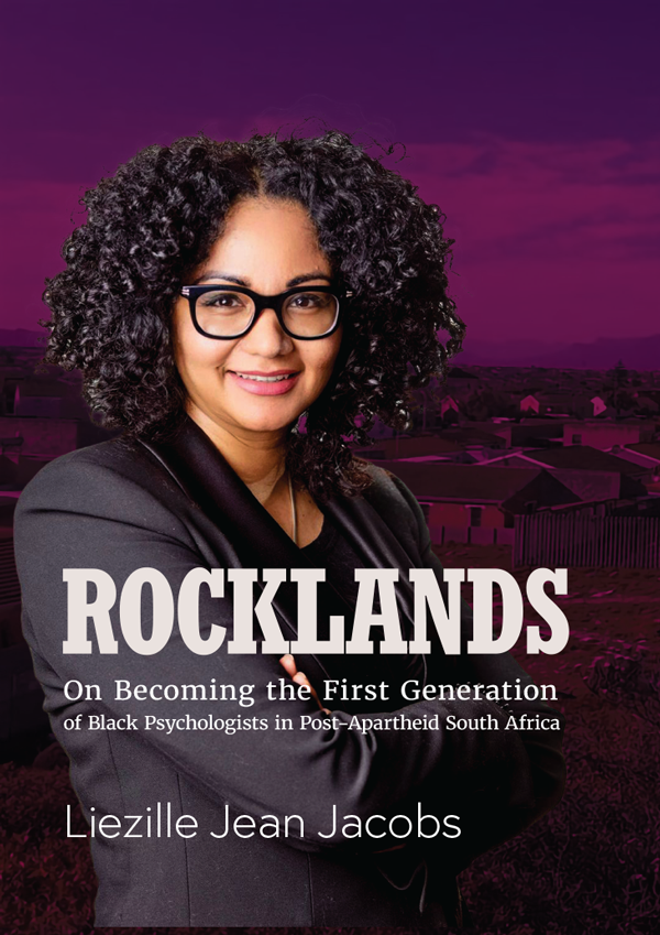 Rocklands: On Becoming the First Generation of Black Psychologists in Post-Apartheid South Africa (African Minds, 2024)